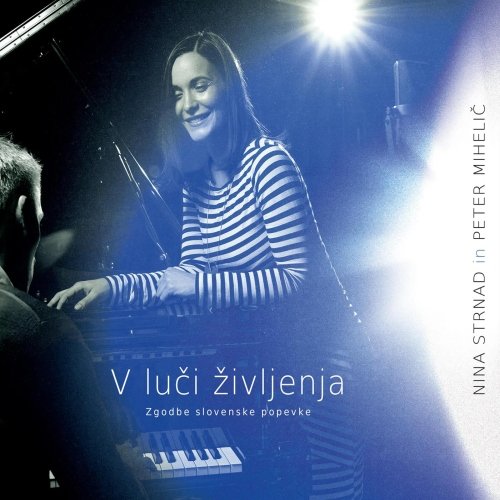 Nina Strnad & Peter Mihelič - V luči življenja Zgodbe slovenske popevke (2016)