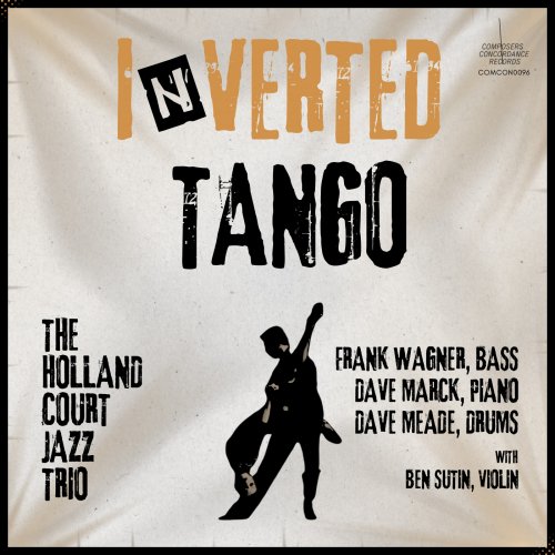 The Holland Court Jazz Trio - Inverted Tango (2026) [Hi-Res]