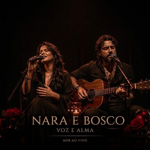 NARA E BOSCO - VOZ E ALMA - NARA E BOSCO - MPB (AO VIVO)  (2026) Hi-Res