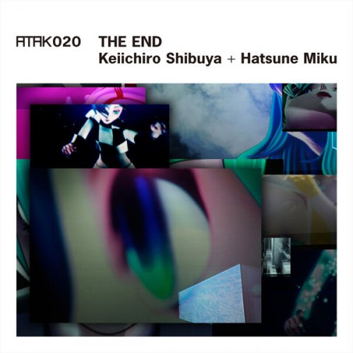 Keiichiro Shibuya + Hatsune Miku - Atak020 The End (2013)