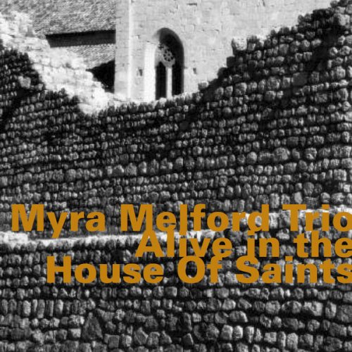Myra Melford Trio - Alive In The House Of Saints (2001)