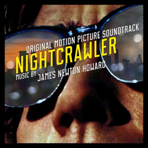 James Newton Howard - Nightcrawler - Original Motion Picture Soundtrack (2014)