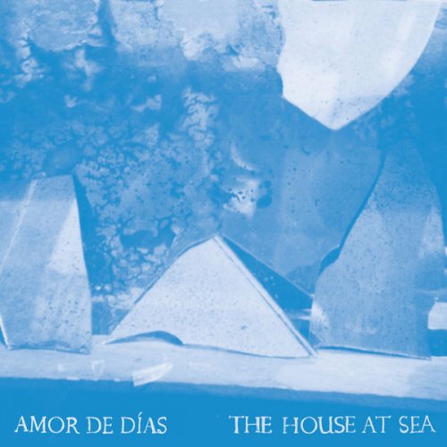 Amor de Días - The House at Sea (Bonus Track Version) (2013)