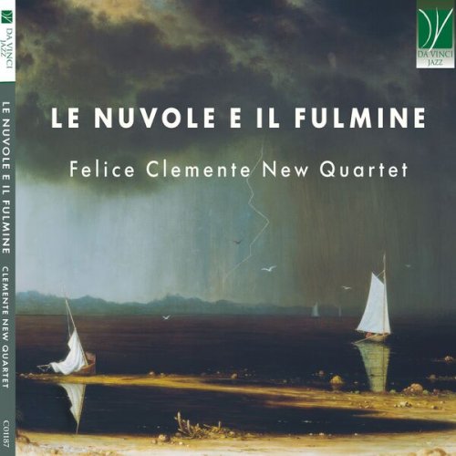 Felice Clemente New Quartet - Le nuvole e il fulmine: Felice Clemente, Giulio Corini , Alberto Mandarini (2026) [Hi-Res]