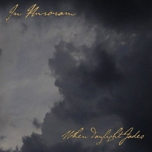In Auroram - When Daylight Fades (2009)