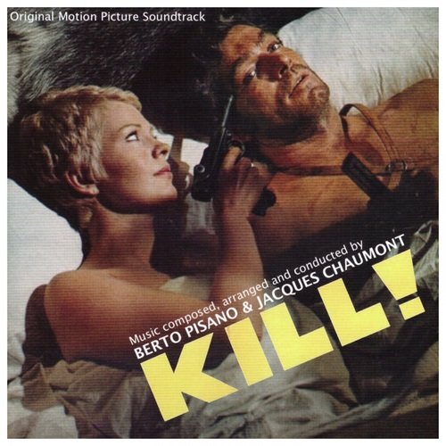 Berto Pisano, Jacques Chaumont - Kill! (Original Motion Picture Soundtrack) (1972)