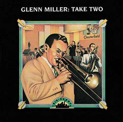 Big Bands Volume 21 - Glenn Miller: Take Two (1993)
