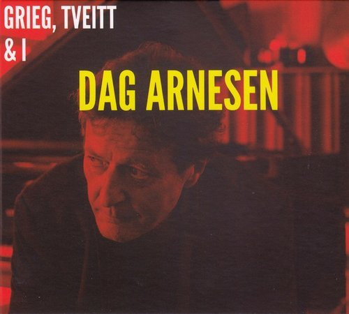 Dag Arnesen - Grieg, Tveitt & I (2015)
