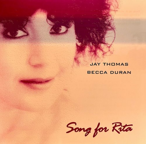 Jay Thomas, Becca Duran - Song For Rita (2000)