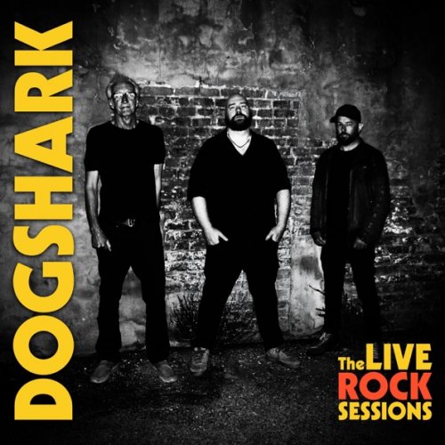 Dogshark - The LIVE ROCK SESSIONS (2026)