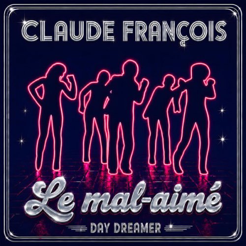 Claude François feat. Philippe Corti & Les Darons - Le mal aimé - Day Dreamer (2026) Hi-Res
