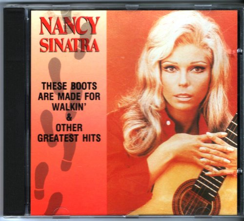 Nancy Sinatra - These Boots Are Made For Walkin' & Other Greatest Hits (1996)