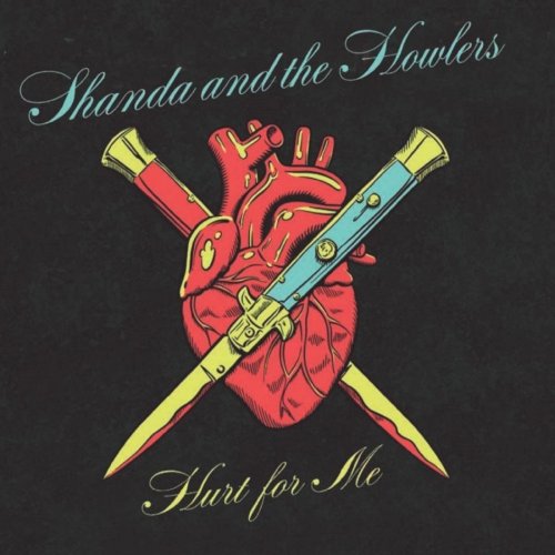 Shanda & the Howlers - Hurt for Me (2018)