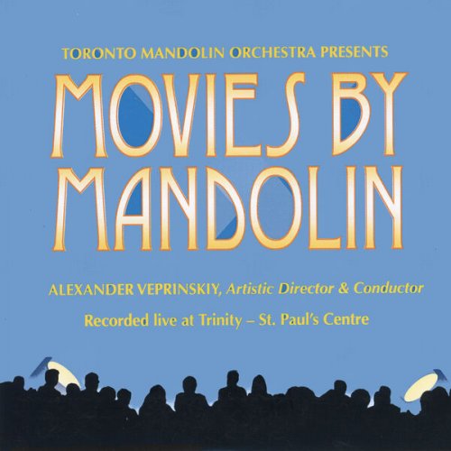 Toronto Mandolin Orchestra & Alexander Veprinskiy - Toronto Mandolin Orchestra "Movies By Mandolin" (2026)