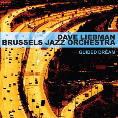 David Liebman, Brussels Jazz Orchestra - Guided Dream (2011)