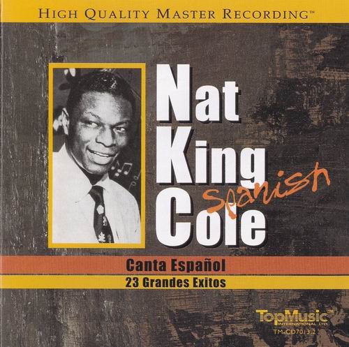Nat King Cole - Canta Español / 23 Grandes Exitos (2010)