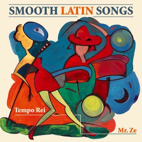 Tempo Rei, Daria Toffali, Mr. Ze - Smooth Latin Music (2017/2026)