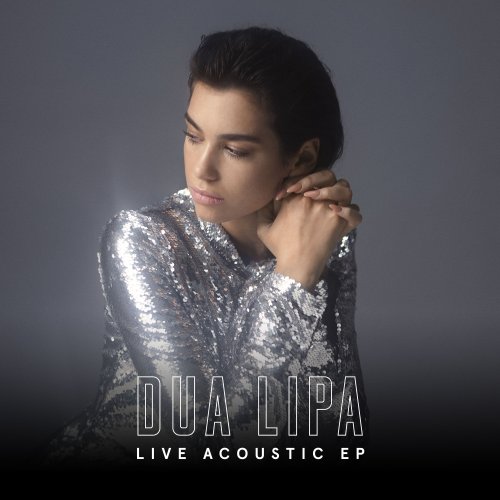 Dua Lipa - Live Acoustic [EP] (2017)