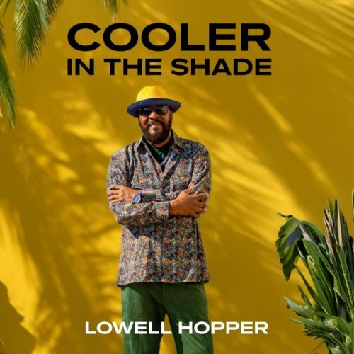 Lowell Hopper - Cooler in the Shade (2026)