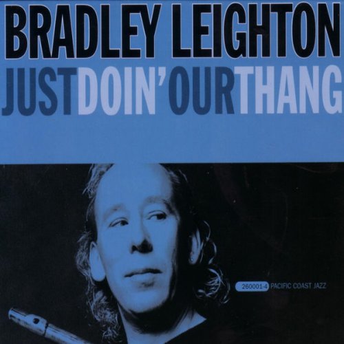 Bradley Leighton - Just Doin' Our Thang (2005)