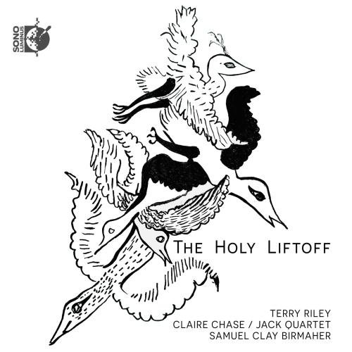 Terry Riley, Claire Chase, JACK Quartet, Samuel Clay Birmahe - The Holy Liftoff (2026) [Hi-Res]
