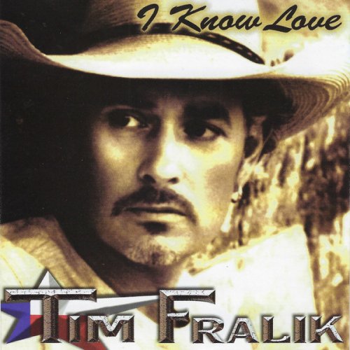 Tim Fralik - I Know Love (2002)