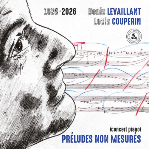 Denis Levaillant - 1626-2026 Denis Levaillant Louis Couperin Préludes non mesurés (Concert Piano) (2026)