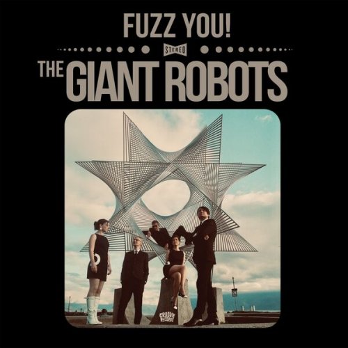 The Giant Robots - Fuzz You ! (2024)