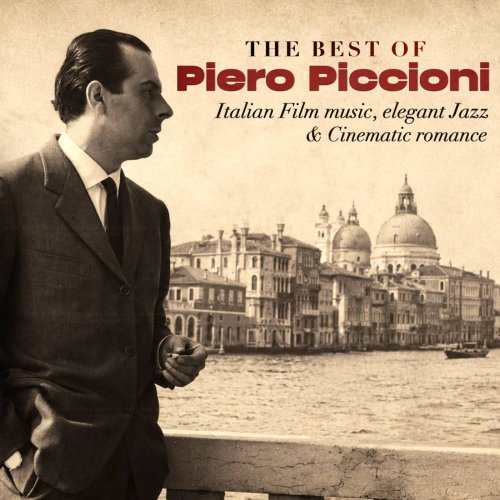 Piero Piccioni - The Best of Piero Piccioni - Italian Film Music, Elegant Jazz & Cinematic Romance (2026)