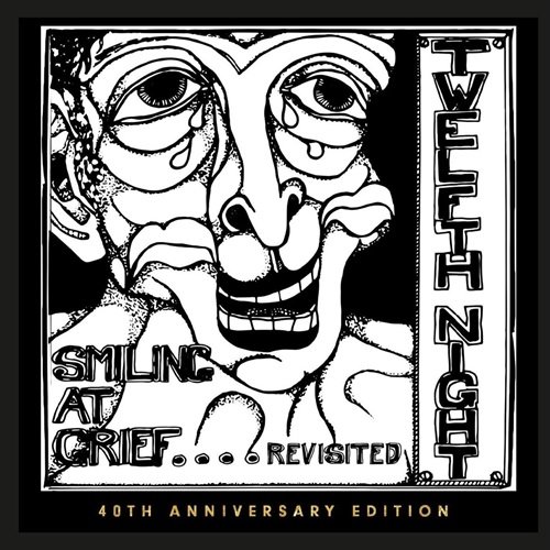 Twelfth Night – Smiling at Grief...Revisited (40th Anniversary Edition) (2022)