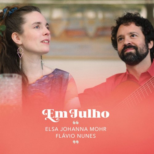 Elsa Johanna Mohr, Flávio Nunes - Em Julho (2026) [Hi-Res]