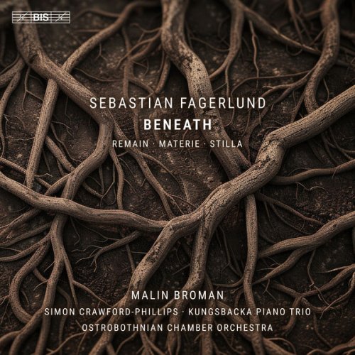 Simon Crawford-Philips, Kungsbacka Piano Trio, Ostrobothnian Chamber Orchestra, Malin Broman - Fagerlund: Beneath (2026) [Hi-Res]