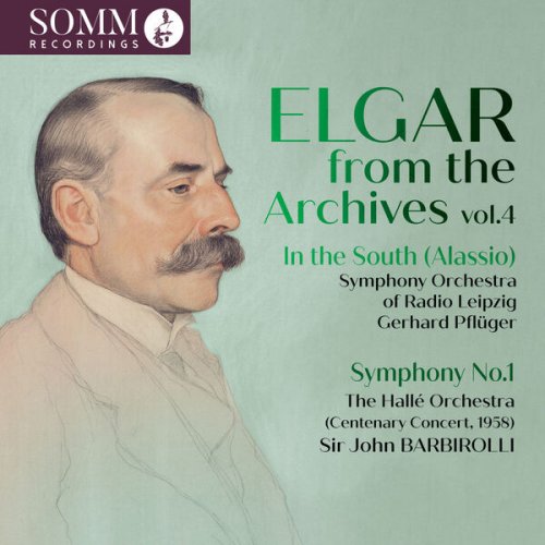 Symphony Orchestra of Radio Leipzig, Gerhard Pflüger, The Hallé Orchestra, Sir John Barbirolli - Elgar from the Archives, Vol. 4 (2026 Remastered Edition) (2026) [Hi-Res]