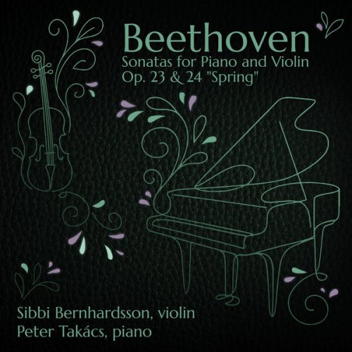 Sibbi Bernhardsson, Peter Takacs - Beethoven: Violin Sonata No. 4 in A Minor, Op. 23 & Violin Sonata No. 5 in F Major, Op. 24 "Spring" (2026) [Hi-Res]