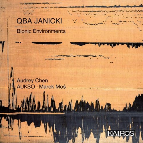 Audrey Chen, AUKSO - Orkiestra Kameralna Miasta Tychy & Marek Moś - Qba Janicki: Bionic Environments (Live) (2026) Hi-Res