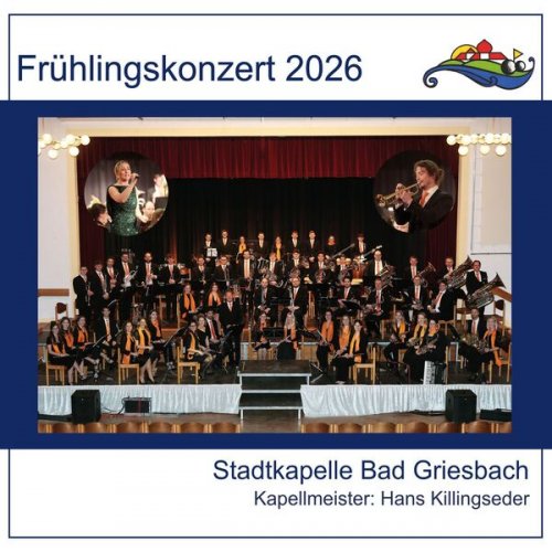 Stadtkapelle Bad Griesbach, Steffi Rösch & Floris Kahlert - Frühlingskonzert 2026 (Live) (2026)