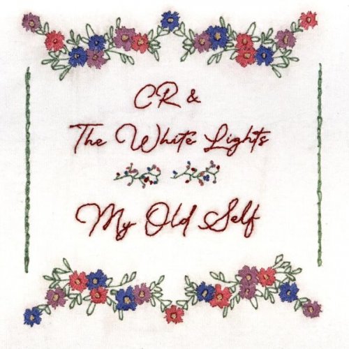 CR & The White Lights - My Old Self (2026) [Hi-Res]