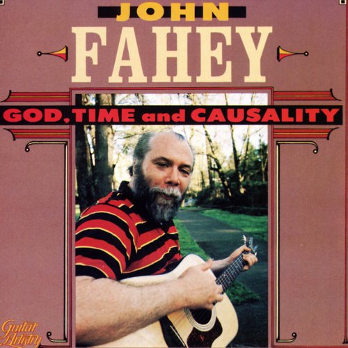 John Fahey - God, Time And Causality (1989)