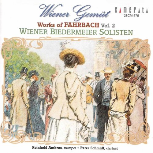 Wiener Biedermeier Solisten, Peter Schmidl, Reinhold Ambros - Wiener Gemüt: Works of Fahrbach, Vol. 2 (2001)