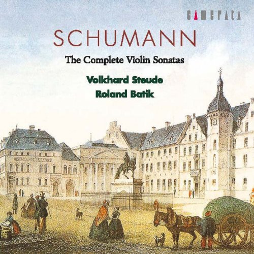 Volkhard Steude, Roland Batik - Schumann: The Complete Violin Sonatas (2010)