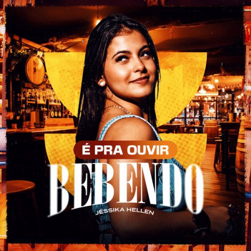 Jéssika Hellen - É Pra Ouvir Bebendo (2026)