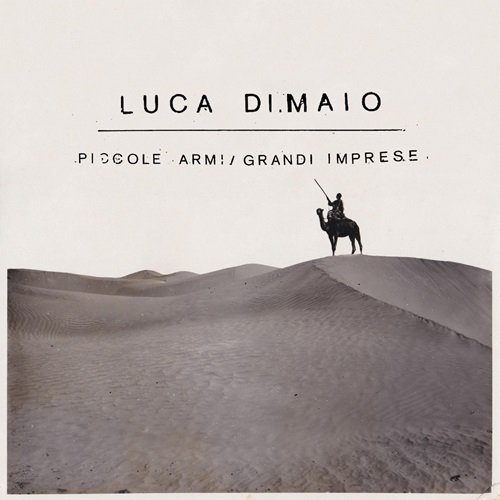 Luca Di Maio - Piccole Armi / Grandi Imprese (2019)