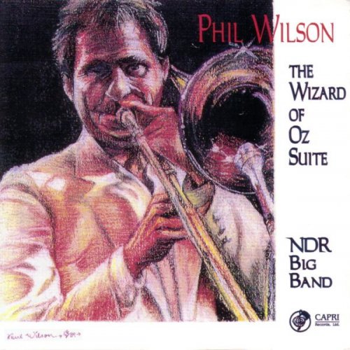 Phil Wilson, NDR Big Band - The Wizard Of Oz Suite (1993)