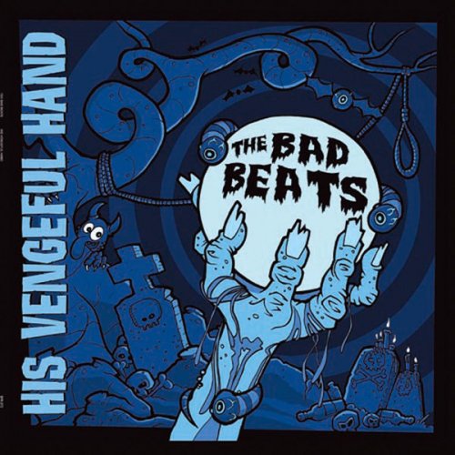 The Bad Beats - His Vengeful Hand (2016)