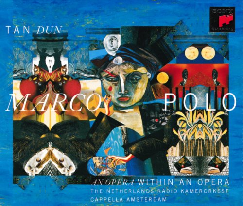 Tan Dun, The Netherlands Radio Kamerorkest, Cappella Amsterdam - Marco Polo (An Opera Within An Opera) (1997)