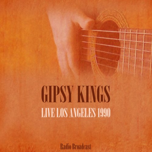 Gipsy Kings - Gipsy Kings Live In Los Angeles 1990 (2015)