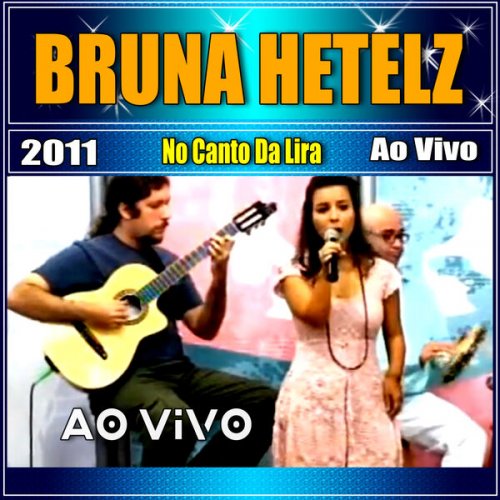 Bruna Hetelz - No Canto Da Lira - 2011 (Ao Vivo) (2011/2026)