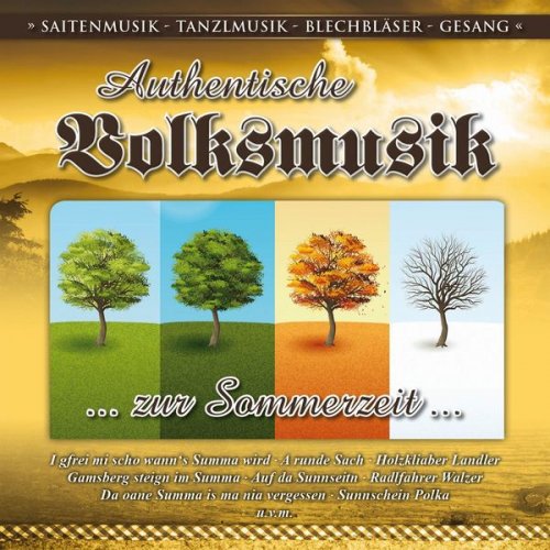 VA - Authentische Volksmusik - zur Sommerzeit / Saitenmusik-Tanzlmusik / Blechbläser-Gesang (2019)
