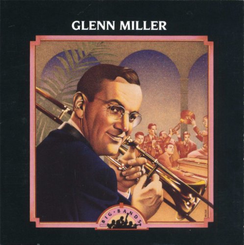 Big Bands Volume 1 - Glenn Miller (1991)