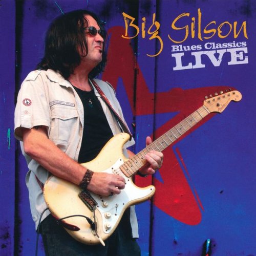 Big Gilson - Blues Classics Live (2017)